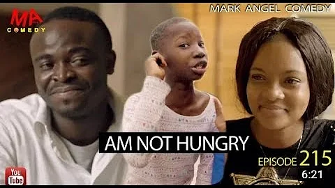 MARK ANGEL COMEDY - AM NOT HUNGRY (EPISODE 215) (MARK ANGEL TV)