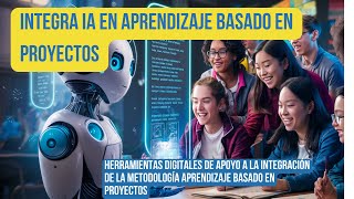 INTEGRA HERRAMIENTAS DE IA EN APRENDIZAJE BASADO EN PROYECTOS screenshot 5