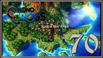 Chrono Cross #70 -[HW] Hydra Marshes (Save Kid Route) - Razzly, Mel & Korcha Recruitment [Continue+]