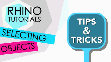 RHINO TUTORIALS Tips & Tricks - Selecting objects