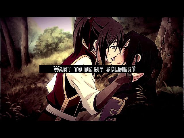 Want To Be My Soldier「AMV」 class=