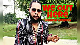 Squash - We Out Here (Official Audio) August 2019