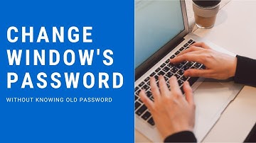 How to change Windows Password Without Knowing Current Password