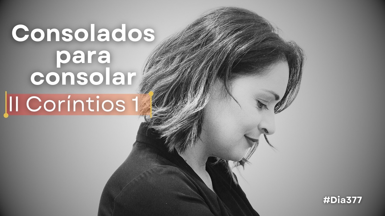 II Coríntios 1 | Aprendendo com as tribulações | Devocional de hoje