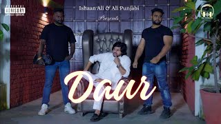 Daur | Official Punjabi Song | Ishaan Ali | Ali Punjabi