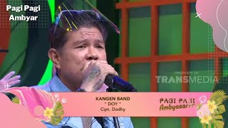 DOY - KANGEN BAND PAGI PAGI AMBYAR