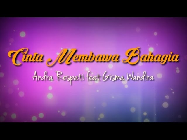 Cinta membawa bahagia - Andra Respati feat Gisma Wandira class=