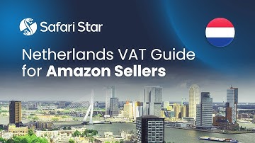 Netherlands VAT Guide for Cross-Border Amazon FBA Sellers | VAT Series Episode 15