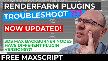 3ds Max Backburner Network Rendering - Troubleshoot Node Software and Plugin version frame mismatch