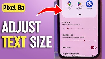 Google Pixel 9a - Easy Guide to Adjusting Text and Display Size
