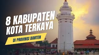 8 Kota Kabupaten Terkaya  Di Provinsi Banten 2025 menurut Pdrb