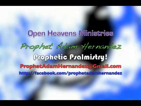 Prophet Adam Hernandez - Prophetic Psalmistry