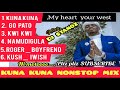 KUNA KUNA NONSTOP MIX  DJ STANOZ KENYA 2022