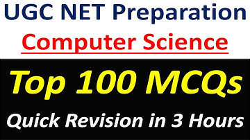 Top 100 MCQs of UGC NET Computer Science | Quick Revision in 3 Hours