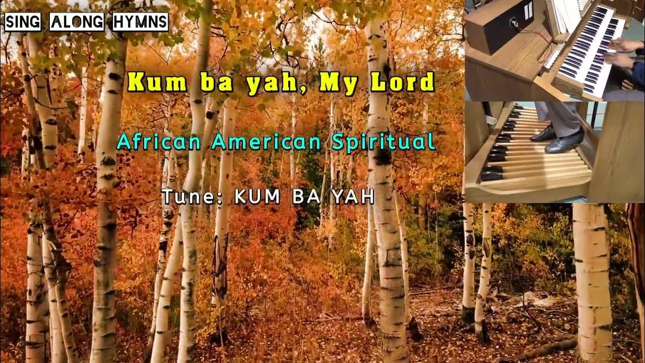 Kum ba yah, My Lord ║African American Spiritual ║Sing-Along Hymns with Ayo Ogunmekan Kum ba yah, My Lord ║African American Spiritual ║Sing-Along Hymns with Ayo Ogunmekan
