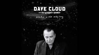 Dave Cloud and The Gospel Of Power-Practice In The Milky Way (full album)