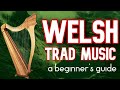 Welsh Trad Music A Beginner S Guide Welsh Trad Music A Beginner S Guide