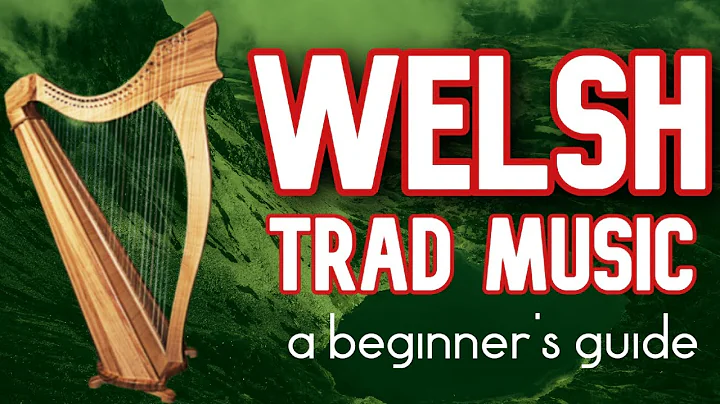 Welsh Trad Music | A Beginner's Guide - DayDayNews