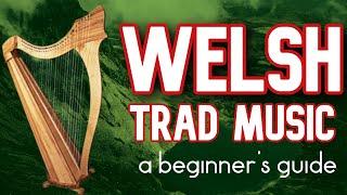 Welsh Trad Music | A Beginner&#39;s Guide