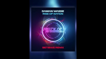 Thumbnail of Out Tomorrow! Damian Wasse Music - Rise Of Nation (Betibwe Remix) | Redux Re-Energized