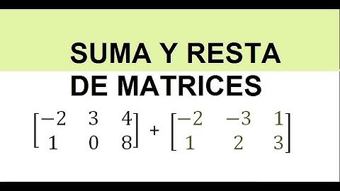 Suma y resta de matrices