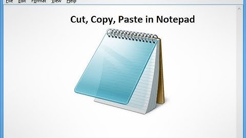 Cut, Copy, Paste in Notepad