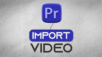 How To Import Video In Premiere Pro - Easy & Fast Tutorial