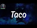 IDK LYRICS Taco mp3