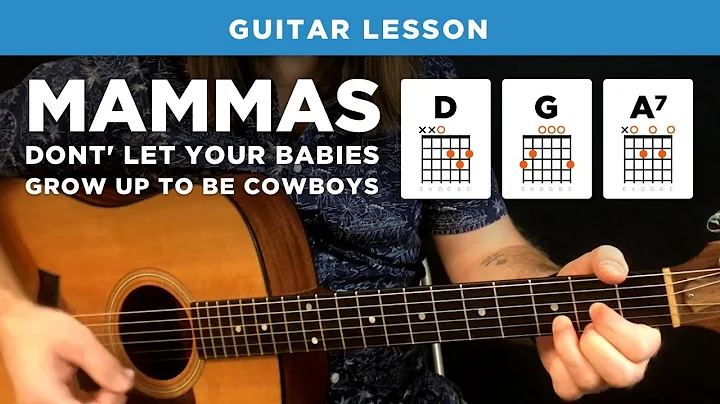 Learn How to Play "Mamas, Don't Let Your Babies Grow Up to Be Cowboys" on Guitar!