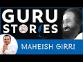 Gurustories with @Maheish Girri  (/ Mahesh Girri) @Gurudev Sri Sri Ravi Shankar @The Art of Living