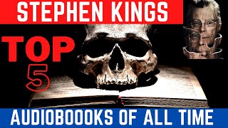 Top 5 Stephen King [Audiobooks] Of All Time