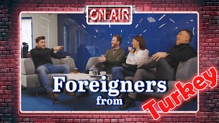 How Foreign Friendly is Turkey? l Foreigners from Turkey Explain