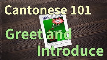 Your first Cantonese class! Learn how to greet and introduce