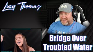 Lucy Thomas - Bridge Over Troubled Water | REACTION