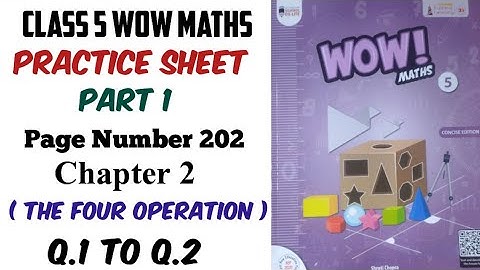 Practice Sheet of chapter 2 Q.1 to Q.2 Class 5 Wow Maths