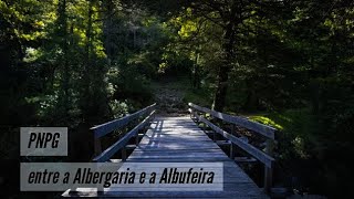 ENTRE A ALBERGARIA E A ALBUFEIRA- Parque Nacional da Peneda-Gerês