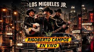 Rigoberto Campos En Vivo Los Migueles Jr