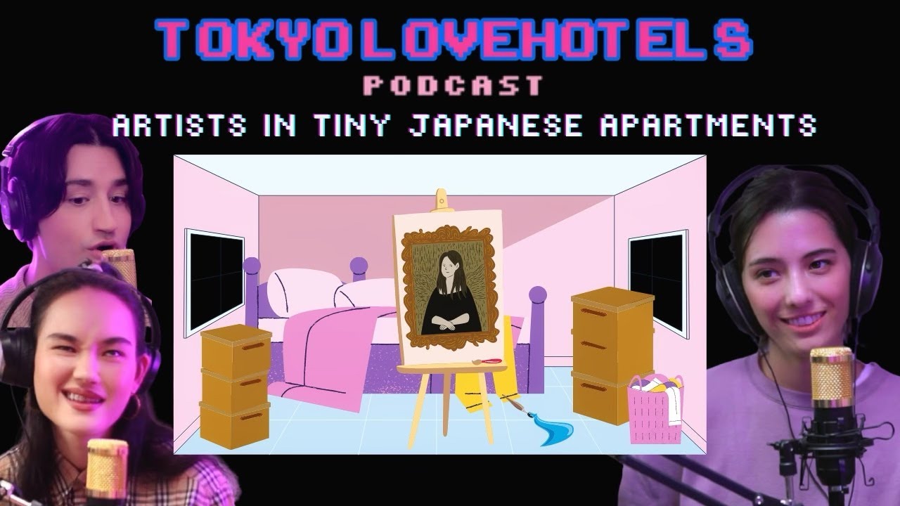 Creating Art From Small Apartments in Tokyo | Tokyo Love Hotels Podcast