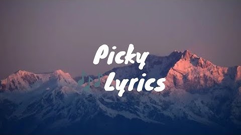 Picky - Emei (Lyrics)