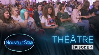 Nouvelle Star 2017 - Épreuve du THÉÂTRE - EPISODE 04