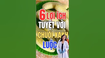 6 lợi ích tuyệt vời từ chuối xanh luộc#dsthi#duocnuongminhthi#healthy#becomed#chuoixanhluoc