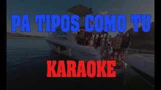 Pa Tipos Como Tu | LBC | Eugenia Quevedo | KARAOKE