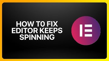 How To Fix Editor Keeps Spinning In Elementor Website Builder 2025! Tutorial