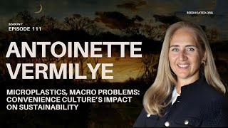Microplastics, Macro Problems: Convenience Culture’s Impact on Sustainability | Antoinette Vermilye
