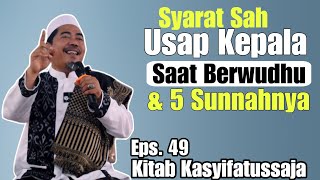 Syarat Sah mengusap kepala Saat Wudhu & 5 Sunahnya °Eps 49 Kasyifatussaja | KH Fakhruddin Al Bantani