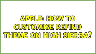 Apple: How to customise rEFInd theme on High Sierra?