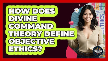 How Does Divine Command Theory Define Objective Ethics? - The Ethical Compass
