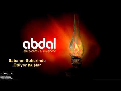 Grup Abdal - Sabahın Seherinde Ötüyor Kuşlar [ Ervah-ı Ezelde © 2011 Z Kalan Müzik ]