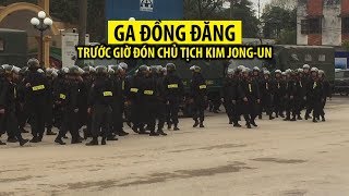 An ninh tại ga Đồng Đăng trước giờ đón tàu bọc thép của Chủ tịch Kim Jong un