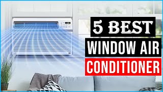 Top 5  Best Window Air Conditioner | Best Air Conditioner 2024